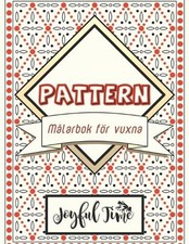 Pattern: M?larbok f?r vuxna med 45 vackra och avkopplande motiv. Anti-stress bok