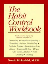 Workbook Ser.: The Habit Control Workbook by Nonie Birkedahl (1991, Trade...