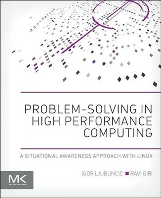 Problem-Solving in High Performance Computing Igor Ljubuncic Taschenbuch 2015