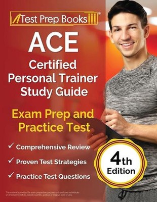 ACE Certified Personal Trainer Study Guide: Exam Prep and Practice Test [4th Edi