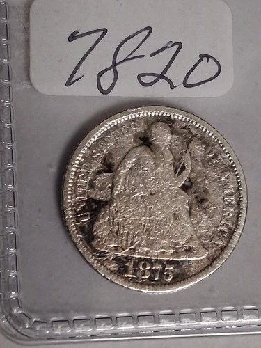1875 P SEATED LIBERTY DIME - THIS COIN HAS SOME MILES ON IT -
