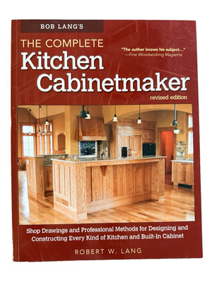 Bob Lang's The Complete Kitchen Cabinetmaker Revised Edition