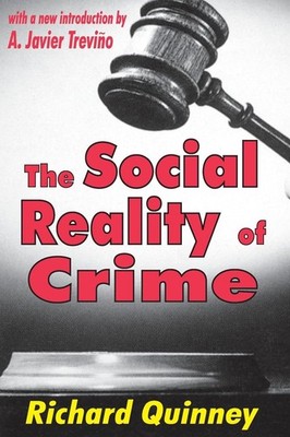 The Social Reality of Crime (Law and Society Series) - paperback Richard Qui...