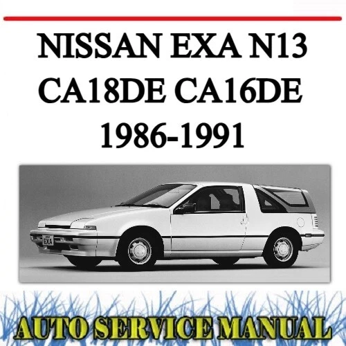 NISSAN EXA N13 CA18DE CA16DE 1986-1991 WORKSHOP SERVICE REPAIR MANUAL~DVD - Picture 1 of 1