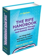 The Rife Handbook of Frequency Therapy and Holistic Health 6th Edition Hardcover