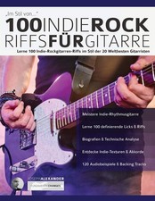 100 Indie-Rock Riffs fuer Gitarre: Lerne 100 Indie-Rock-Gitarrenriffs im Stil de