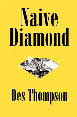 Des Thompson | Naive Diamond | Taschenbuch | Englisch (2011) | Xlibris