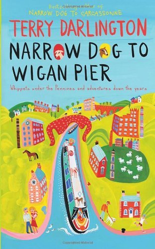 Narrow Dog to Wigan Pier,Terry Darlington- 9780857500632
