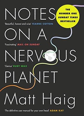 Notes on a Nervous Planet - Paperback By MATT HAIG - VERY GOOD
