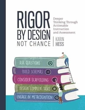 Rigor by Design, Not Chance: Deeper - Paperback, by Hess Karin - Very Good