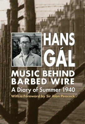 Music behind Barbed Wire: A Diary of Summer 1940 - HardBack NEW Hans Go�l(Autho
