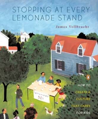 Stopping at Every Lemonade Stand: How to Create a Culture That Cares for Kids
