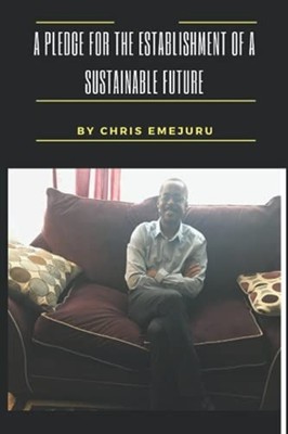 A Pledge for the Establishment of a Sustainable Future. -  NEW Chris Emejuru 202