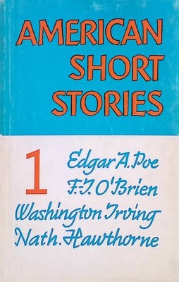 American Short Stories: Volume 1, Edgar Allan Poe, Fitz-James O'Brien, Washingto