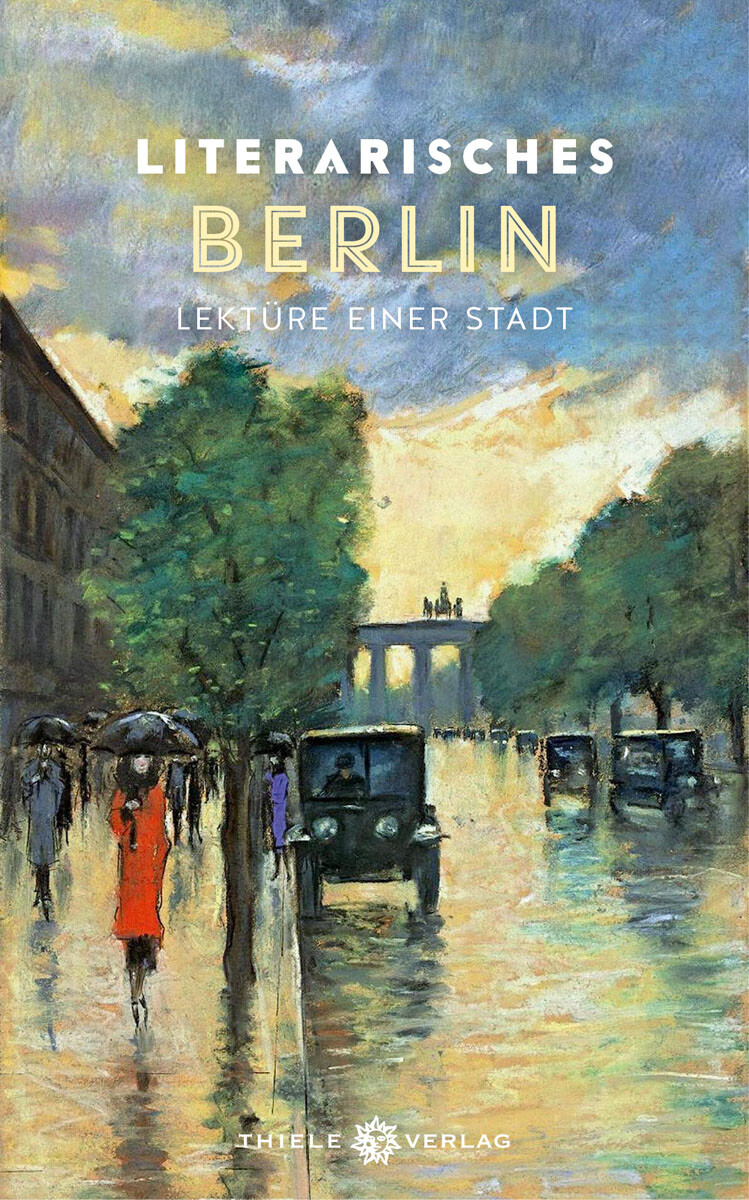 Thumbnail - Literarisches Berlin. Lektüre Einer Stadt. Johannes Thiele