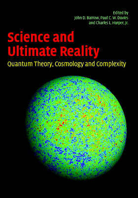 Science and Ultimate Reality Quantum Theory, Cosmology, and Complexity Barrow