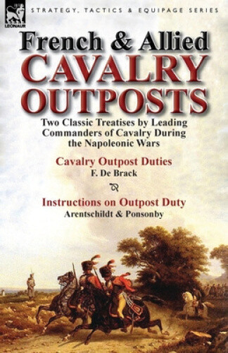 Thumbnail - French & Allied Cavalry Outposts : Two Classic Treatises By Leading