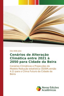 Cenários de Alteração Climática entre 2021 à 2050 para Cidade da Beira Gila Abíl