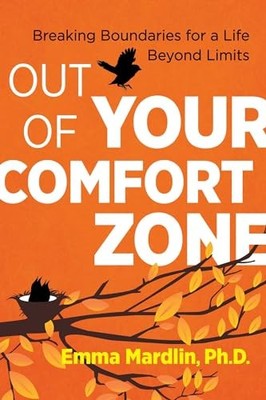 Out of Your Comfort Zone: Breaking Boundaries fo by Mardlin, Dr. Emma 1620558246