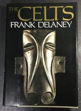 The Celts by Frank Delaney (1987, Hardcover with Dust Jacket) First US Edition