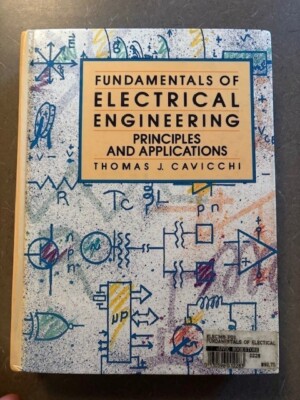 Fundamentals of Electrical Engineering, Principles and Applications,Thomas Cavic