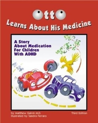 Otto Learns About His Medicine by Dr. Matthew Galvin MD