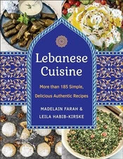 Lebanese Cuisine, New Edition: More than 185 Simple, Delicious, Authentic Recipe