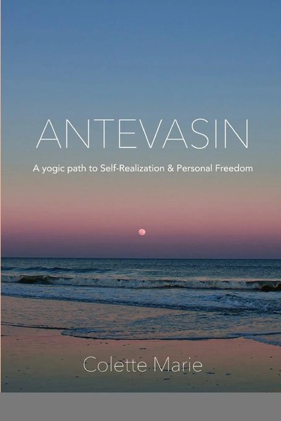 Antevasin | A Yogic Path To Self-Realization & Personal Freedom | Colette Marie-image