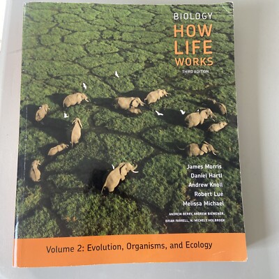 Biology: How Life Works, Volume 2 by Daniel Hartl, Melissa Michael, James...