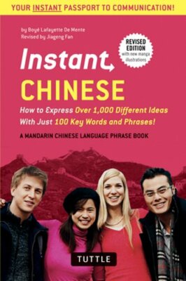 Instant Chinese: How to Express Over 1,000 Different Ideas with Just 100 Key