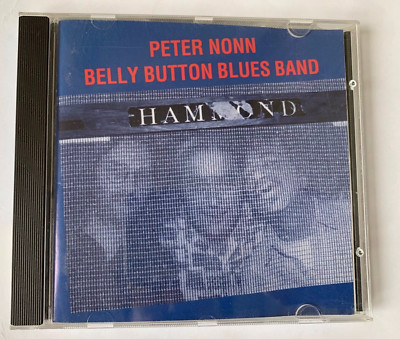 CD:  Peter Nonn Belly Button Blues Band : ''Hammond'' '' No need to worry'' ''Iceman''