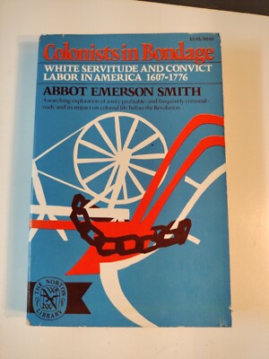 RARE Colonists in Bondage: 1607-1776 by Abbot Emerson Smith 1971 Paperback