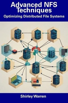 Warren - Advanced NFS Techniques  Optimizing Distributed File Systems  - X555z