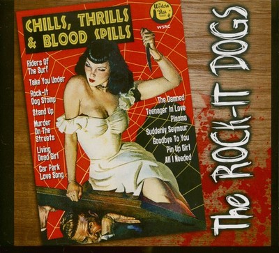 The Rock-It Dogs - Chills, Thrills & Blood Spills (CD) - Psychobilly