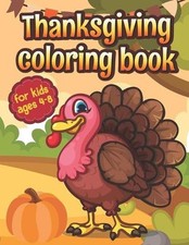 Thanksgiving Coloring Book for Kids Ages 4-8: A Collection of Fun and Easy Thank