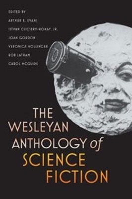 The Wesleyan Anthology of Science Fiction by Arthur B. Evans,... - 9780819569554