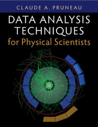 Data Analysis Techniques for Physical Scientists Claude A. Pruneau 9781009245005
