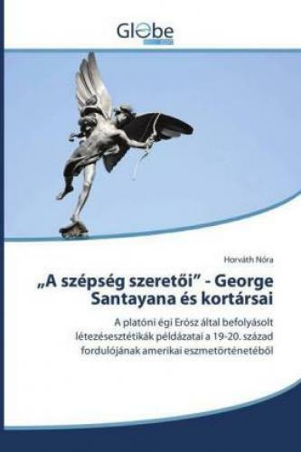 Thumbnail - a Szépség Szeretöi - George Santayana És Kortársai A Platóni Égi