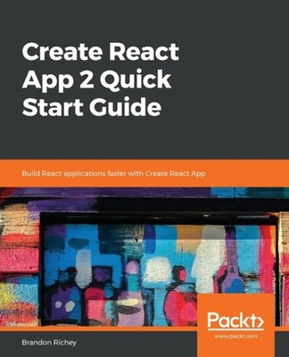 Richey - Create React App 2.0 Quick Start Guide - paperback or softbac - E555z