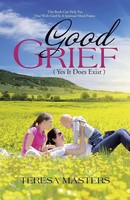 Good Grief ( Yes It Does Exist ) Teresa Masters Taschenbuch Englisch 2016