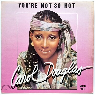CAROL DOUGLAS - You're Not So Hot (LONG VERSION) (12'' Maxi 45T) EX