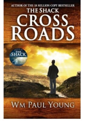 Cross Roads: What if you could go back and put things right?  by WM. Paul Young