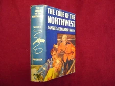 White, Samuel. The Code of the Northwest. 1940. 1940. Very scarce in this condit