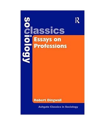 Essays on Professions, Robert Dingwall
