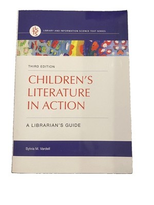 Children s Literature In Action: A Librarian s Guide 3rd Edition