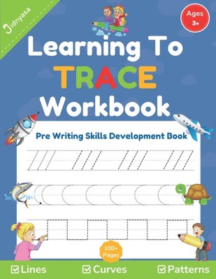 Learning To Trace Workbook: Pre Writing Skills Development Book. Tracing Lines,