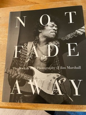 Not Fade Away Rock & Roll Photography of Jim Marshall Signed To Doug LN TPB