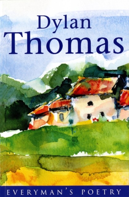 Dylan Thomas: Everyman Poetry by Dylan Thomas (Paperback Book)