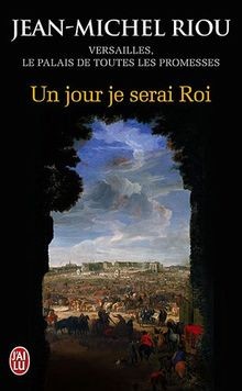 Un jour je serai roi (1638-1664) : Versailles, le p... | Buch | Zustand sehr gut