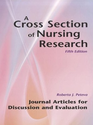 A Cross Section of Nursing Research: Journal Articles for Discussion and Eva...